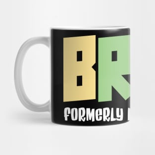 Bruh formerly known as mom - funny mothers day Mug